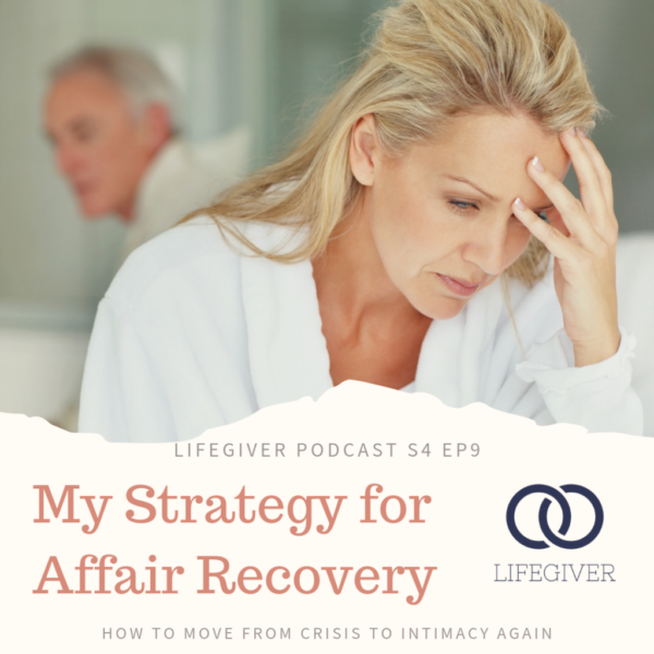 My Strategy For Affair Recovery How To Move From Crisis To Intimacy